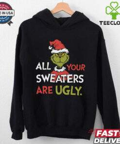 All Your Sweaters Are Ugly Sweatshirt, Grinchmas Holiday Humor Tee