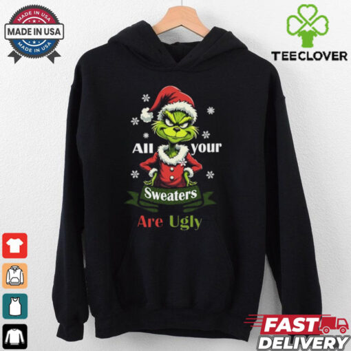 All Your Sweaters Are Ugly T Shirt