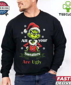 All Your Sweaters Are Ugly T Shirt