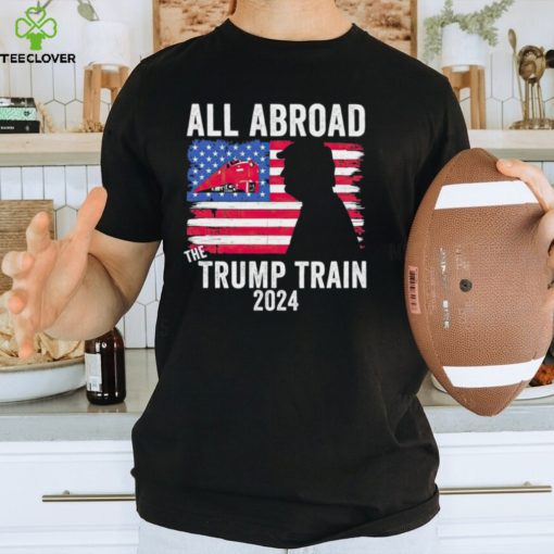 All aboard the Trump train 2024 USA flag T hoodie, sweater, longsleeve, shirt v-neck, t-shirt