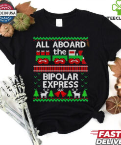 All aboard the bipolar express ugly Christmas shirt 2 All aboard the bipolar express ugly Christmas shirt