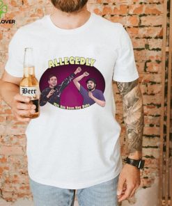 Allegedly this has been hey babe shirt 2 Allegedly this has been hey babe shirt