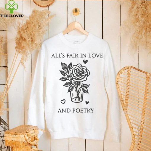 Alls Fair In Love And Poetry Shirt