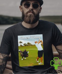 Almost Friday Tee Time T Shirt