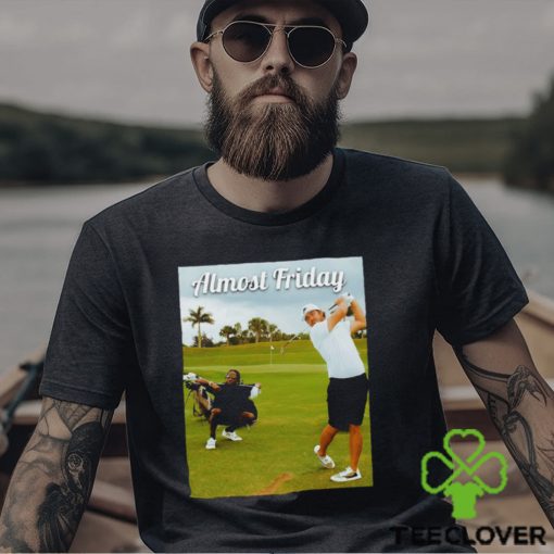 Almost Friday Tee Time T Shirt