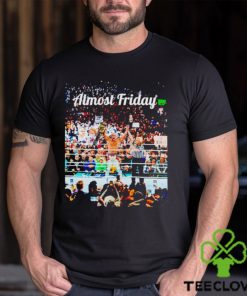 Almost Friday Wrestlemania shirt
