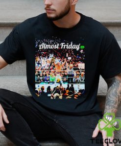 Almost Friday Wrestlemania shirt