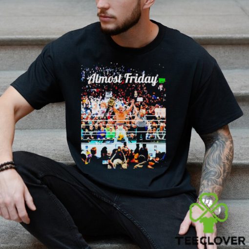 Almost Friday Wrestlemania shirt