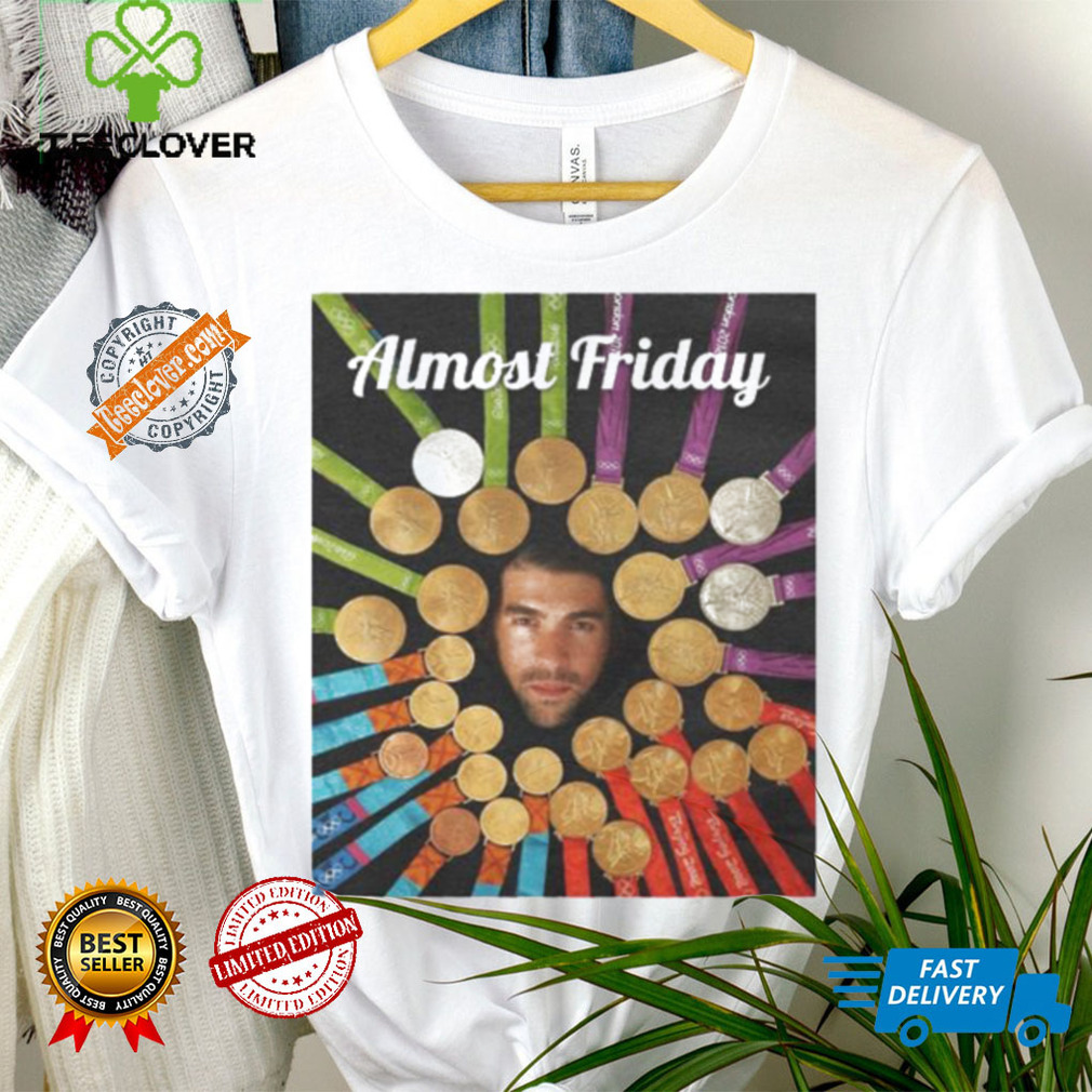 Almost friday phelps medals hoodie, sweater, longsleeve, shirt v-neck, t-shirt