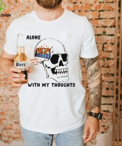 Alone with my thoughts skull hoodie, sweater, longsleeve, shirt v-neck, t-shirt