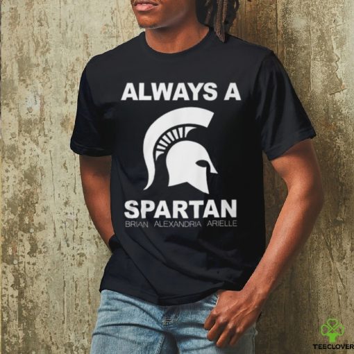 Always A Michigan State Spartans Brian Alexandria Aritlle T Shirt