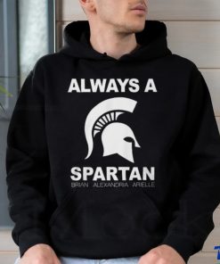 Always A Michigan State Spartans Brian Alexandria Aritlle T Shirt