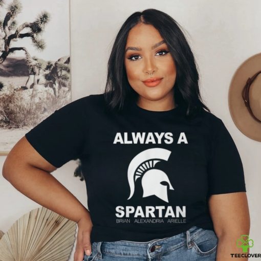 Always A Michigan State Spartans Brian Alexandria Aritlle T Shirt