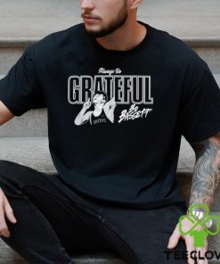 Always be grateful Bo Bassett shirt
