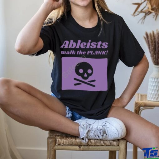 Aly Putnam Ableists Walk The Plank T Shirt
