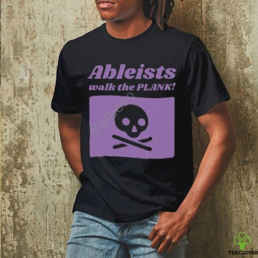 Aly Putnam Ableists Walk The Plank T Shirt