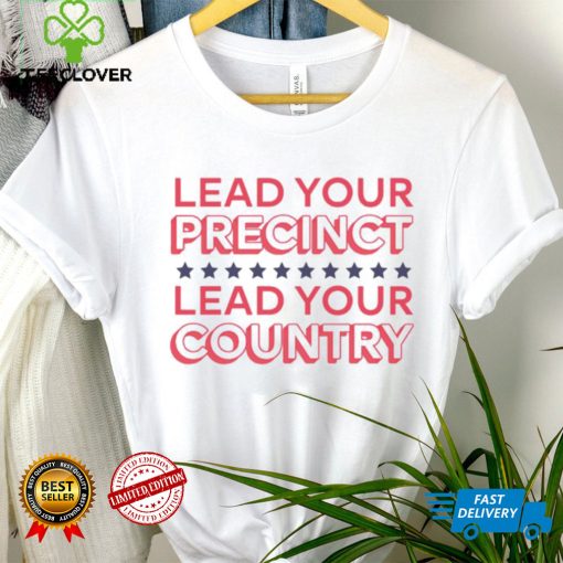Alyssa Goncalves Lead Your Precinct Lead Your Country Shirt