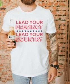 Alyssa Goncalves Lead Your Precinct Lead Your Country Shirt