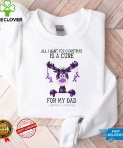 Alzheimer's Awareness All I Want For Christmas Is A Cure For My Dad T shirt