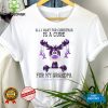 Being A Meme Makes My Life Complete T shirt