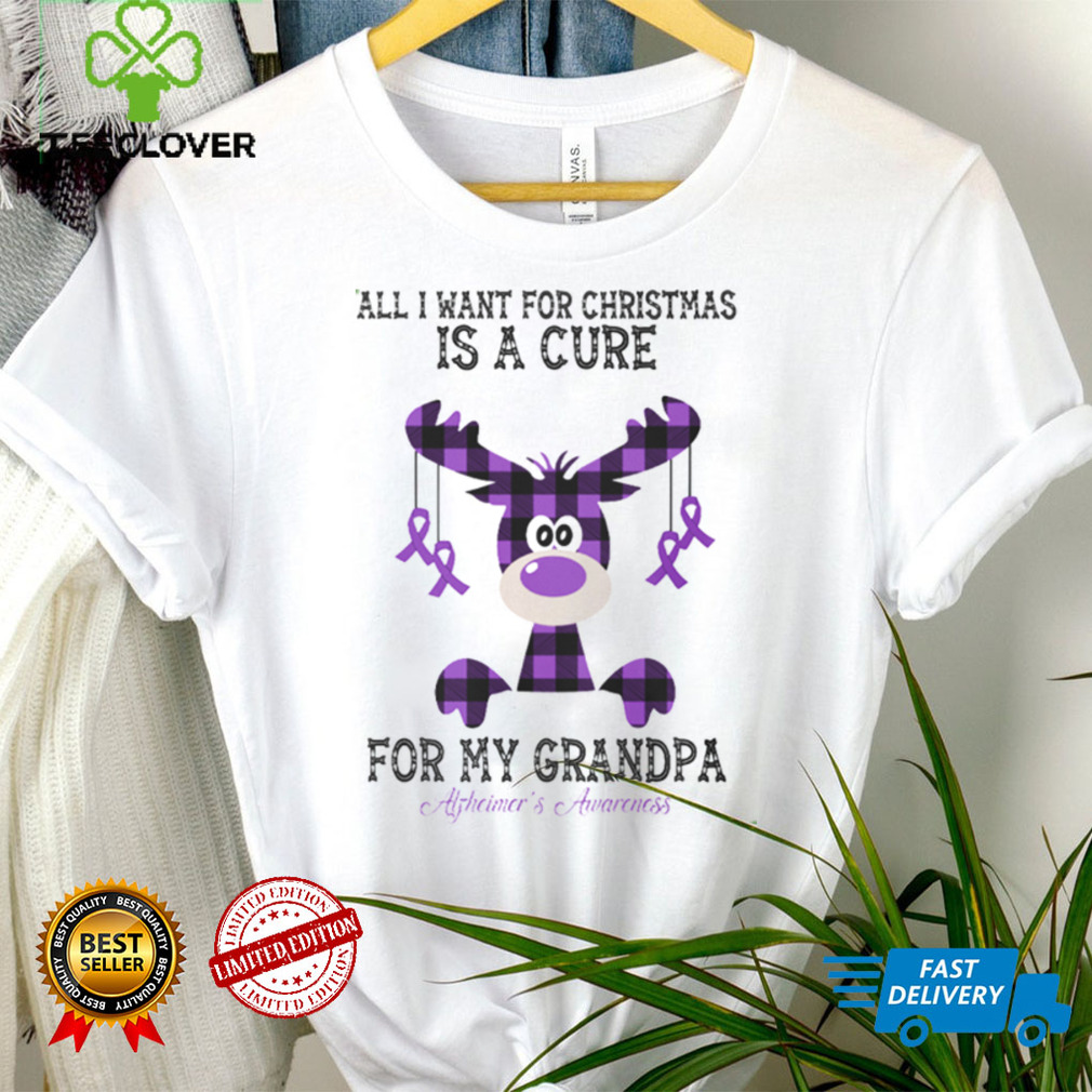 Alzheimer's Awareness All I Want For Christmas Is A Cure For My Grandpa T shirt Alzheimer's Awareness All I Want For Christmas Is A Cure For My Grandpa T shirt