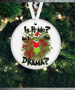 Am I The Drama Grinch Christmas Ornament Unique Christmas Ornaments Holiday