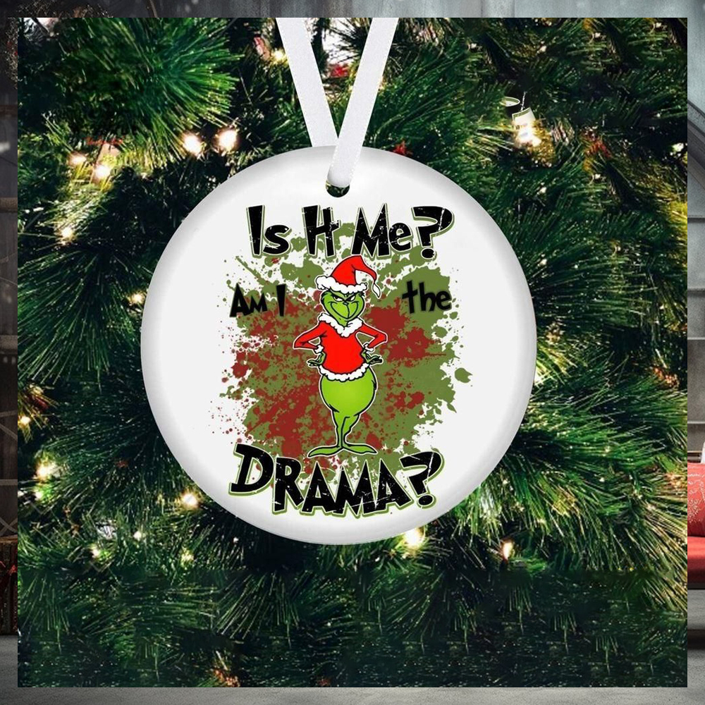 Am I The Drama Grinch Christmas Ornament Unique Christmas Ornaments Holiday Am I The Drama Grinch Christmas Ornament Unique Christmas Ornaments Holiday