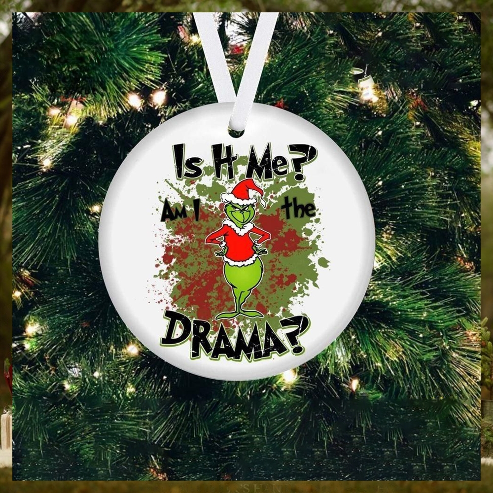 Am I The Drama Grinch Christmas Ornament Unique Christmas Ornaments Holiday Am I The Drama Grinch Christmas Ornament Unique Christmas Ornaments Holiday