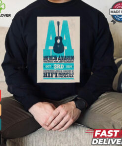 American Aquarium Oct 3 2024 The Hi Fi Indianapolis in Indianapolis IN Tour Poster Shirt 3 American Aquarium Oct 3 2024 The Hi Fi Indianapolis in Indianapolis IN Tour Poster Shirt