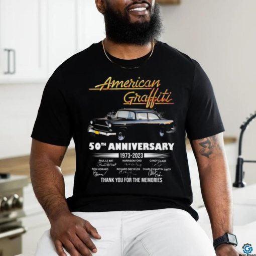 American Graffiti 50th Anniversary 1973 2023 Thank You for the memories signatures hoodie, sweater, longsleeve, shirt v-neck, t-shirt