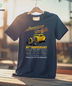 American Graffiti 50th Anniversary 1973 – 2023 Thank You For The Memories T Shirt