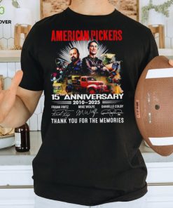 American Pickers 15th anniversary 2010 2025 thank you for the memories signatures shirt