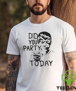 America’s Lounge Singer Did You Party Today Shirt
