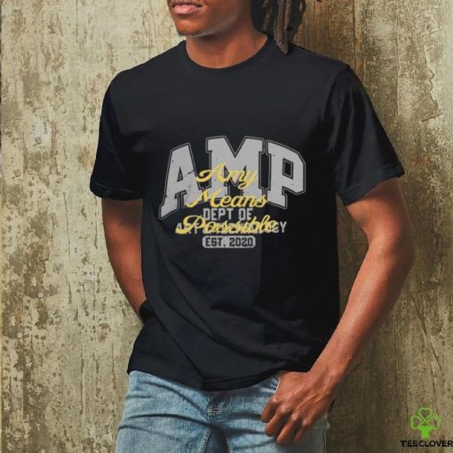 Amp U Any Means Possible Shirt