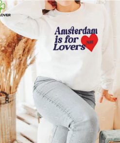 Amsterdam is for lovers hoodie, sweater, longsleeve, shirt v-neck, t-shirt