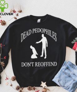 Amuse dead pedophiles don’t reoffend shirt