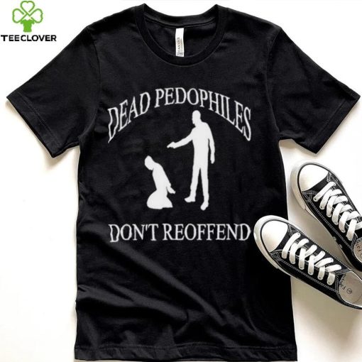 Amuse dead pedophiles don’t reoffend hoodie, sweater, longsleeve, shirt v-neck, t-shirt