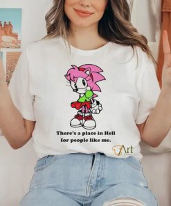 Amy Rose theres a place in hell for people like me hoodie, sweater, longsleeve, shirt v-neck, t-shirt