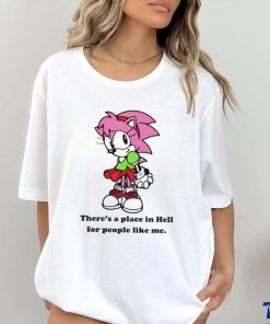 Amy Rose theres a place in hell for people like me hoodie, sweater, longsleeve, shirt v-neck, t-shirt