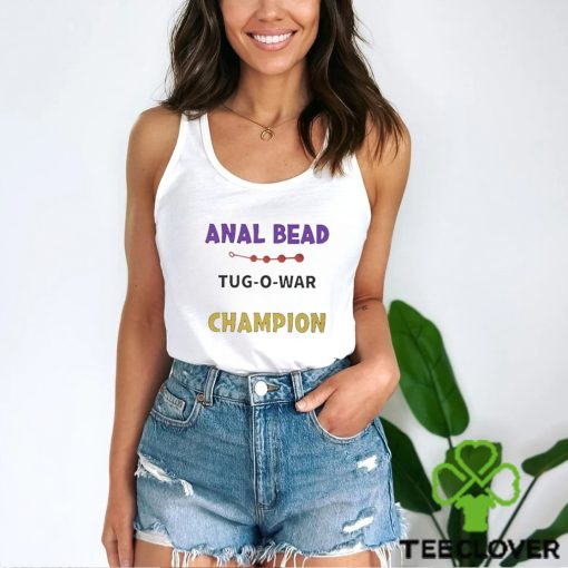 Anal Bead Tug O War Champion T Shirt