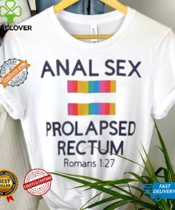 Anal Sex Prolapsed Rectum Romans 1 27 Shirt