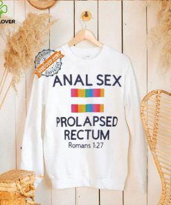 Anal Sex Prolapsed Rectum Romans 1 27 Shirt