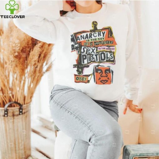 Anarchy Is The Key Do It Yourself Sex Is The Melody Pistols Obey hoodie, sweater, longsleeve, shirt v-neck, t-shirt