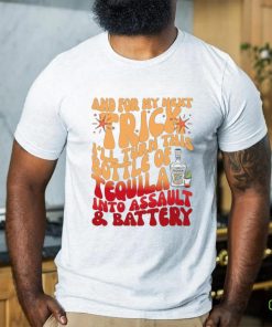 And For My Next Trick I_ll Turn This Bottle t shirt