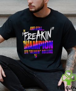 And Still The Freakin Champion Seth Freakin Rollins Shirt