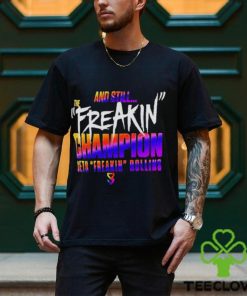 And Still The Freakin Champion Seth Freakin Rollins Shirt