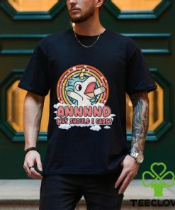 And Why Should I Care Classic T Shirt 1 And Why Should I Care Classic T Shirt