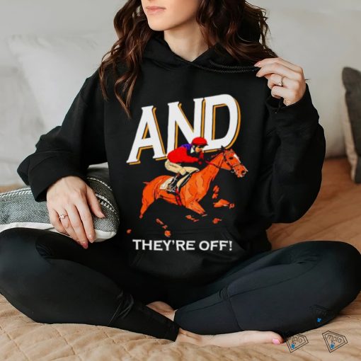 And they’re off Kentucky derby horse racing shirt