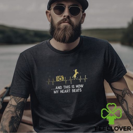 And this is how my heart beats shirt