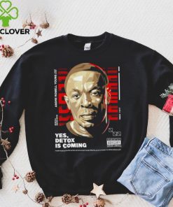 Andre Romell Young yes Detox is coming hoodie, sweater, longsleeve, shirt v-neck, t-shirt